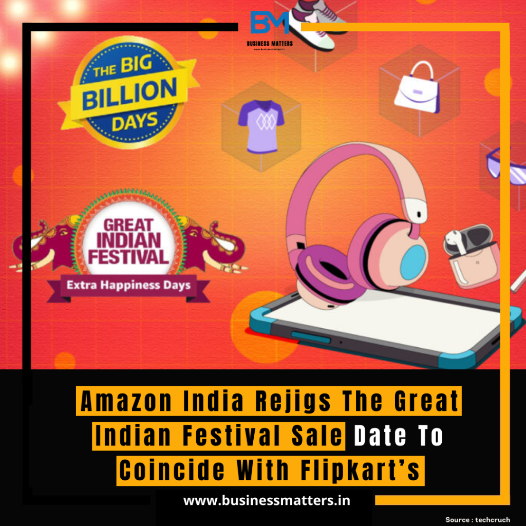 Amazon India Rejigs The Great Indian Festival Sale Date To Coincide With Flipkart’s