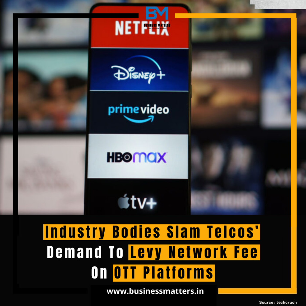 
Industry Bodies Slam Telcos’ Demand To Levy Network Fee On OTT Platforms