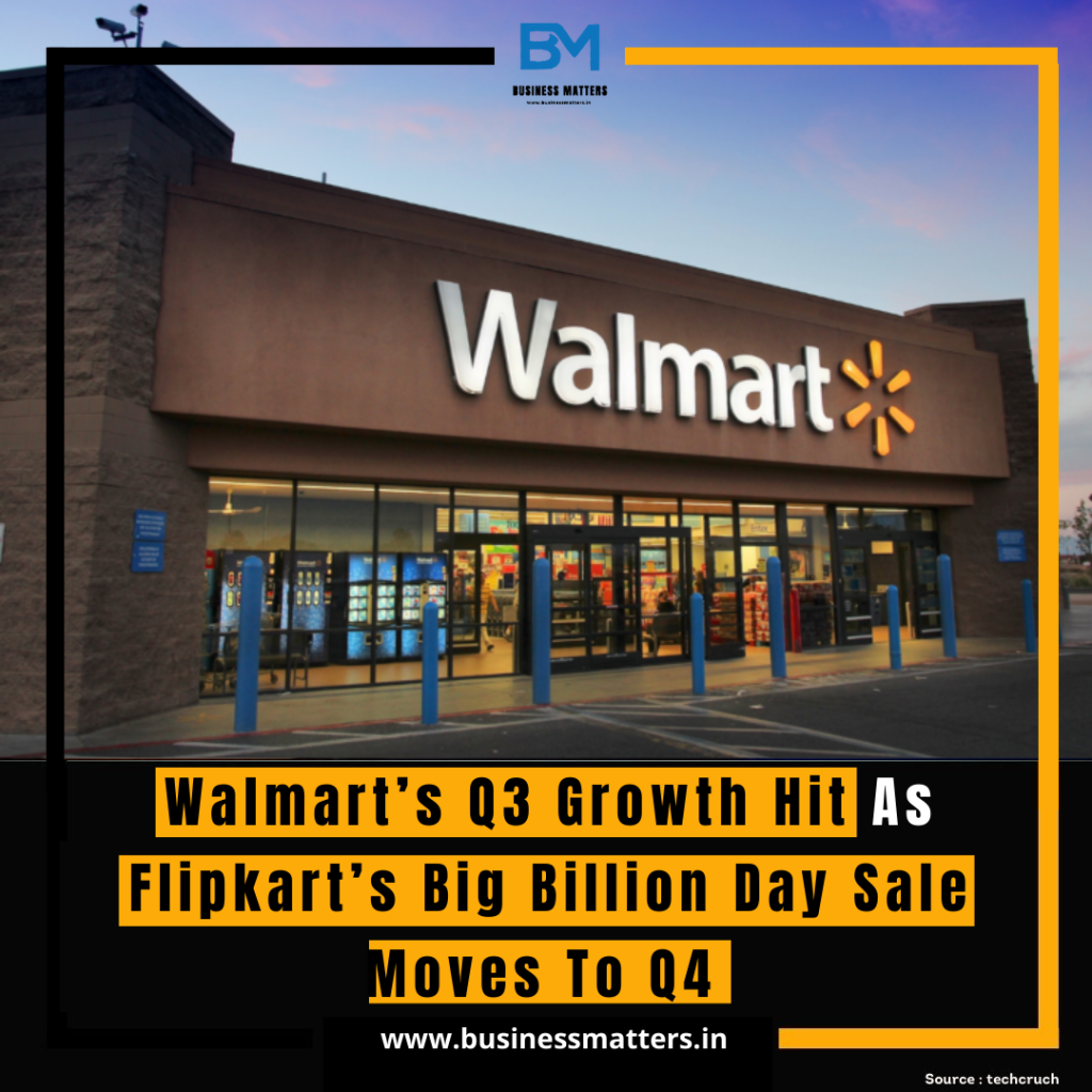 Walmart’s Q3 Growth Hit As Flipkart’s Big Billion Day Sale Moves To Q4