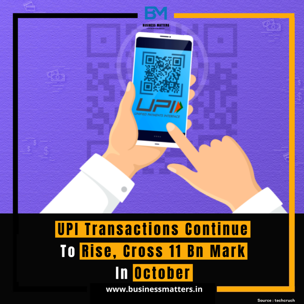 UPI Transactions Continue To Rise, Cross 11 Bn Mark In October