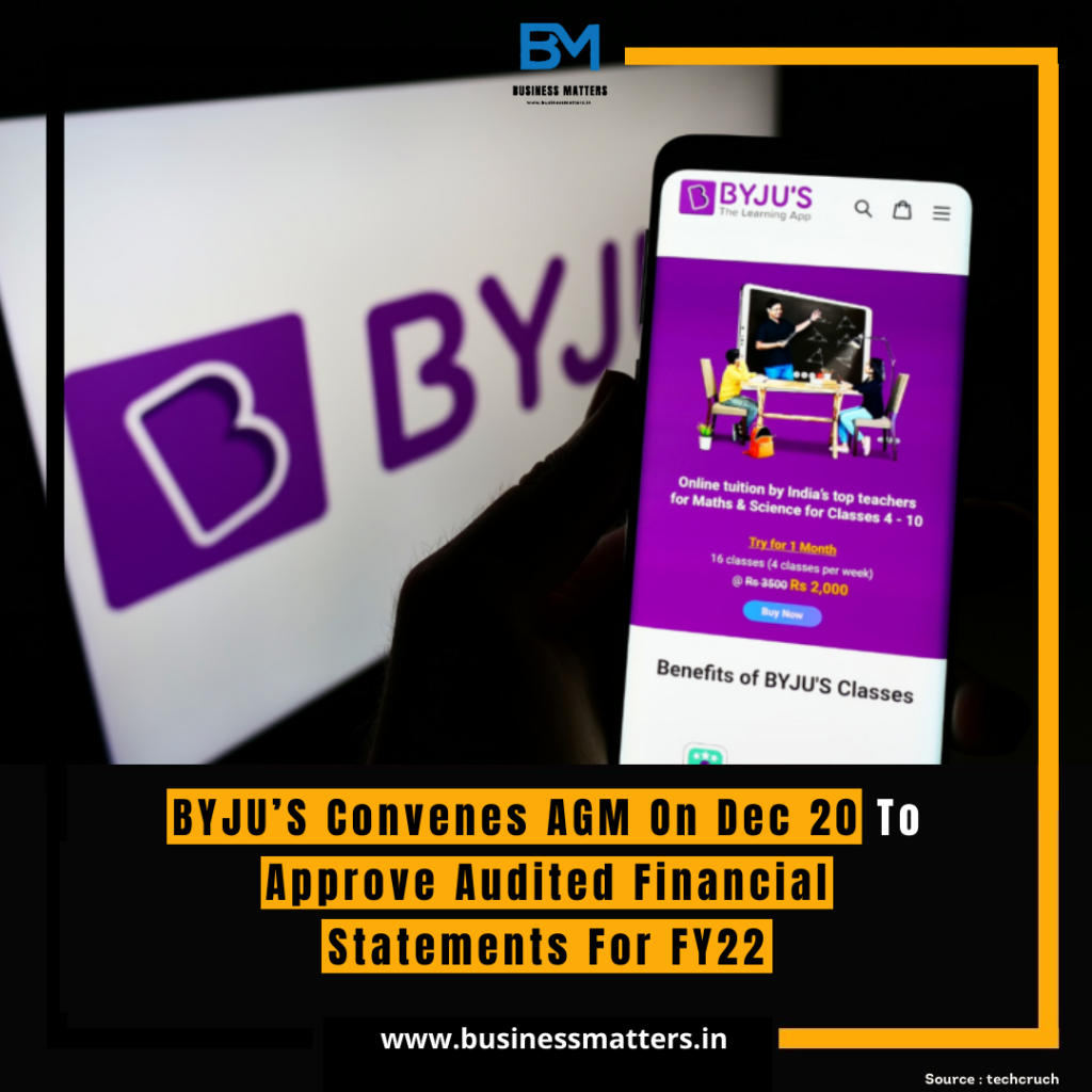 BYJU’S Convenes AGM On Dec 20 To Approve Audited Financial Statements For FY22