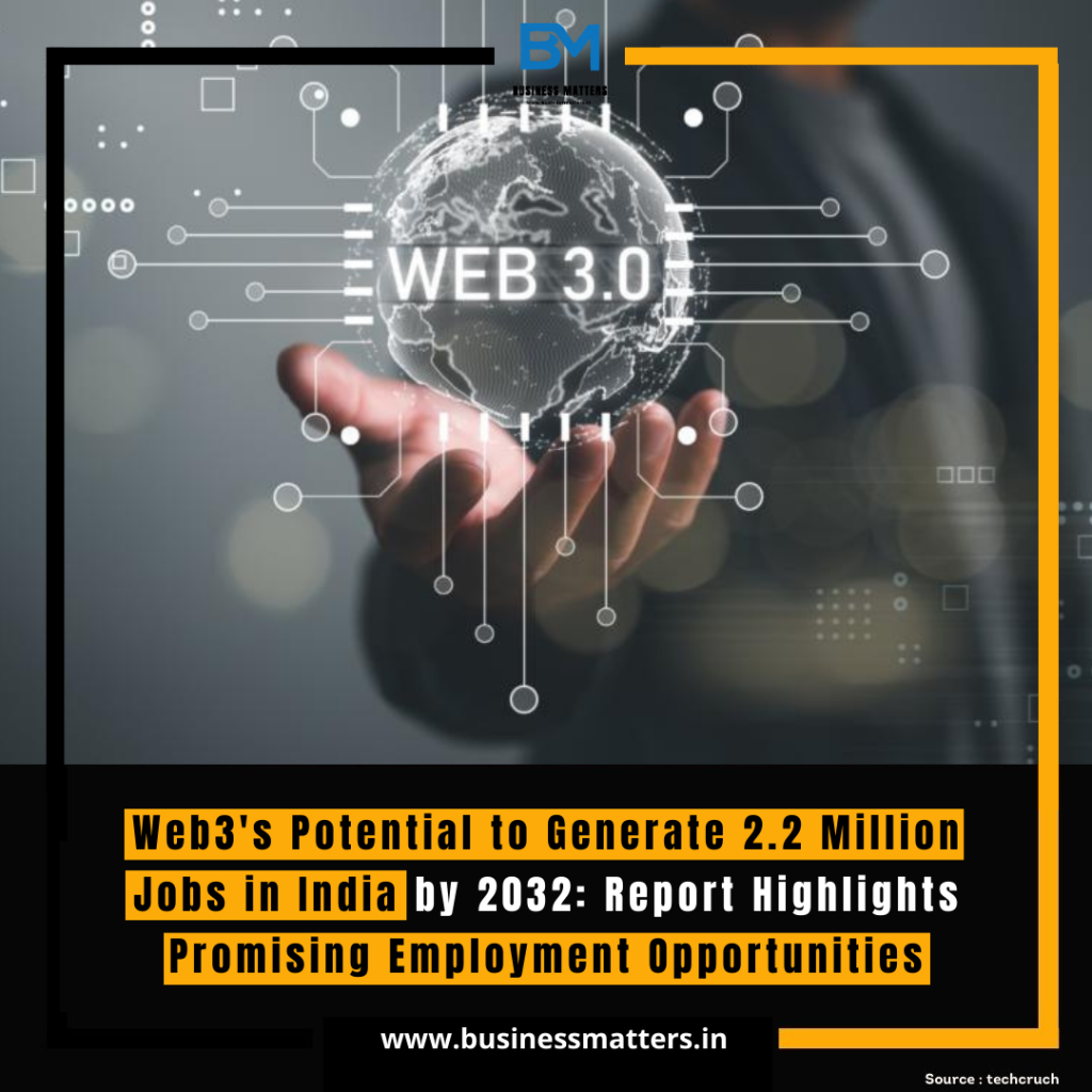 Web3's Potential to Generate 2.2 Million Jobs in India by 2032: Report Highlights Promising Employment Opportunities