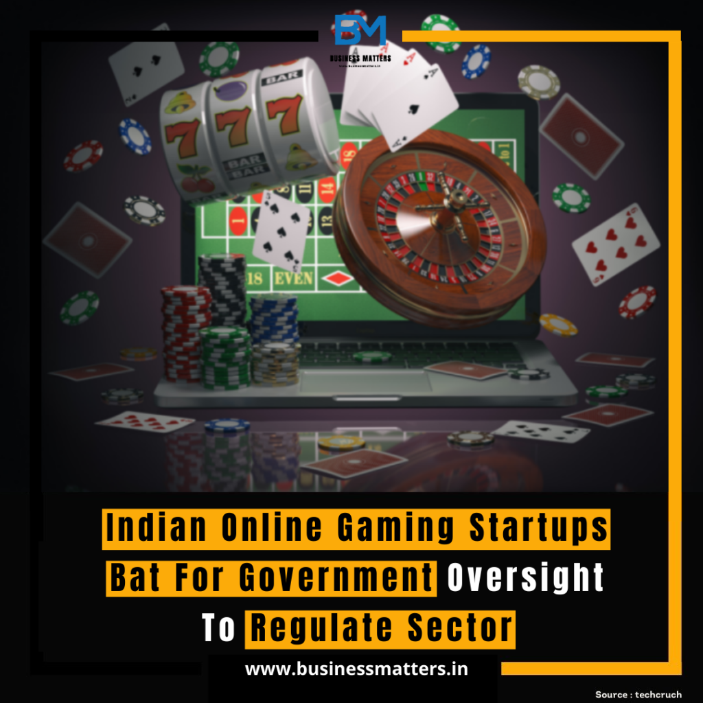 Indian Online Gaming Startups Advocate for Government Oversight to Regulate Sector