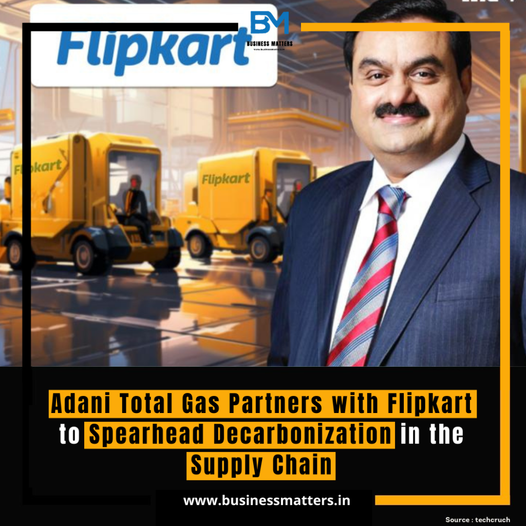 Adani Total Gas Partners with Flipkart to Spearhead Decarbonization in the Supply Chain