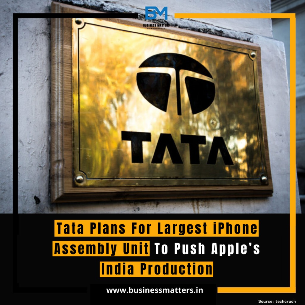 Tata Plans For Largest iPhone Assembly Unit To Push Apple’s India Production