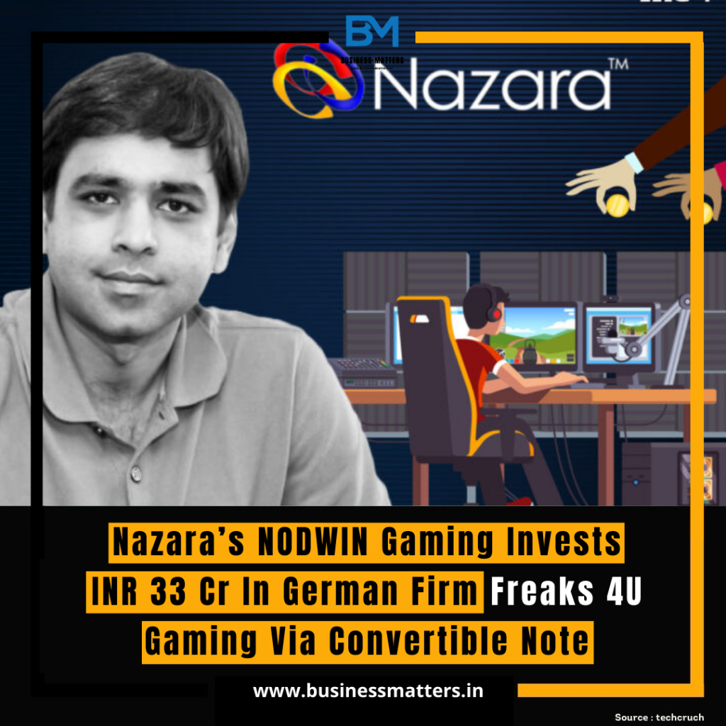 Nazara’s NODWIN Gaming Invests INR 33 Cr In German Firm Freaks 4U Gaming Via Convertible Note