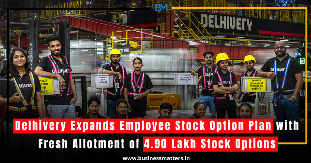 Delhivery Expands Employee Stock Option Plan with Fresh Allotment of 4.90 Lakh Stock Options