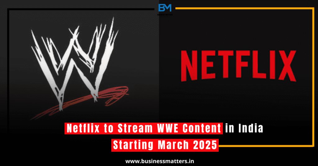 Netflix to Stream WWE Content in India Starting March 2025