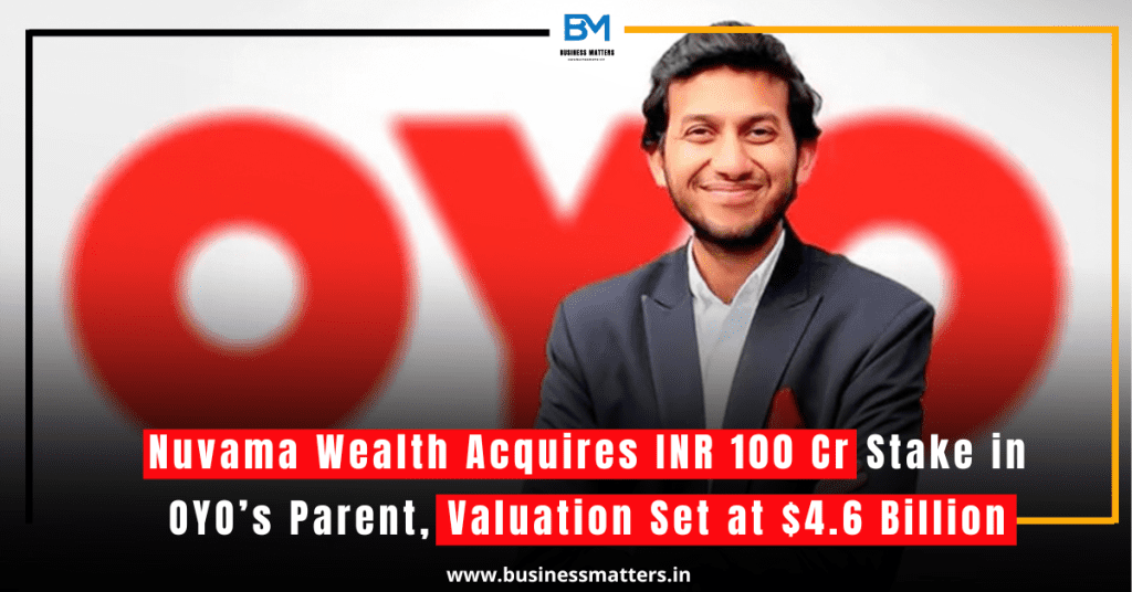 Nuvama Wealth Acquires INR 100 Cr Stake in OYO’s Parent, Valuation Set at $4.6 Billion