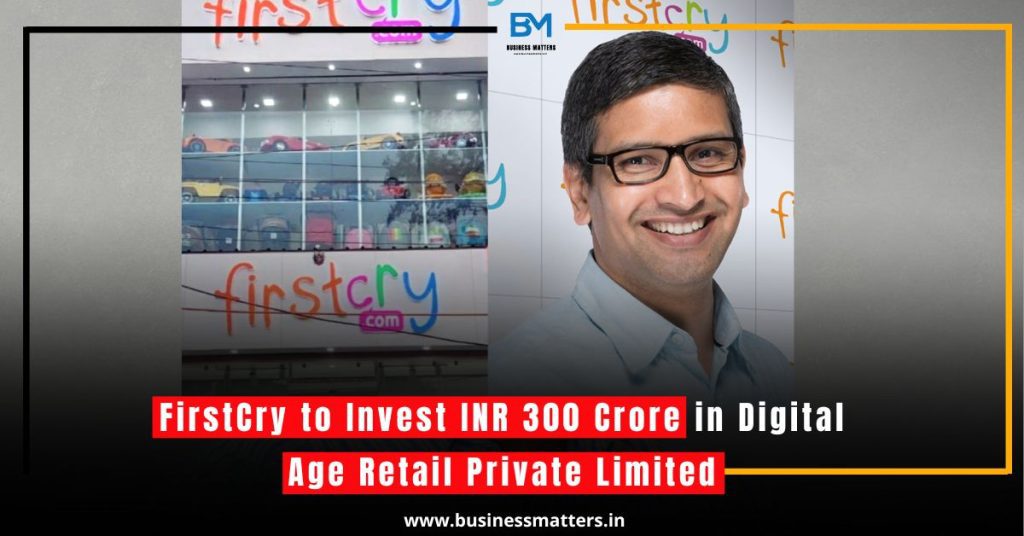 FirstCry to Invest INR 300 Crore in Digital Age Retail Private Limited