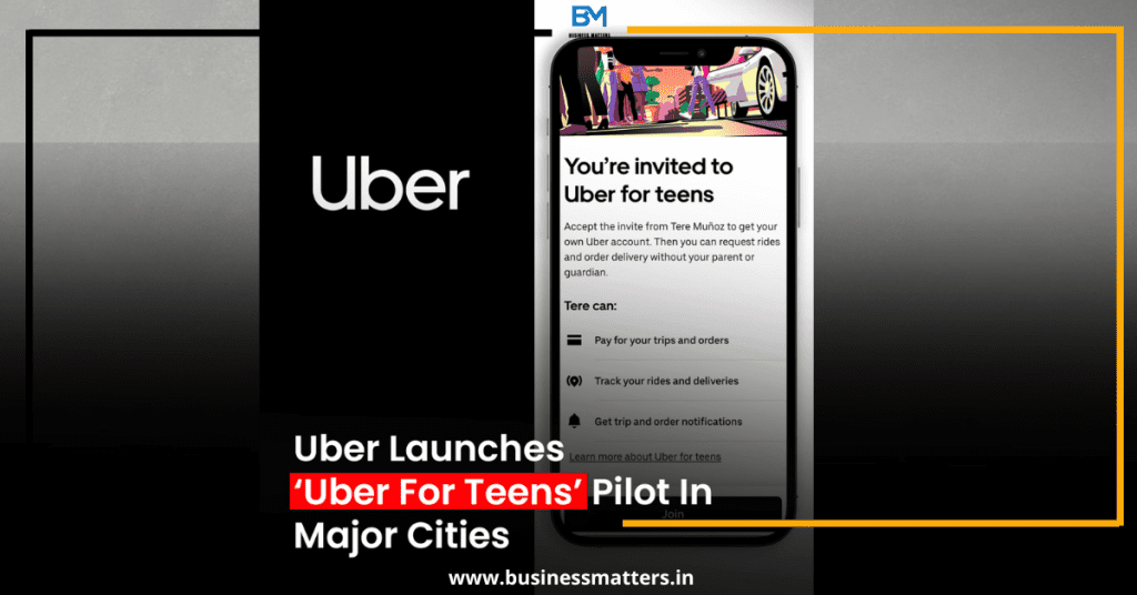 Uber Launches ‘Uber for Teens’ Service in India: A Step Toward Safe, Independent Mobility for Teenagers