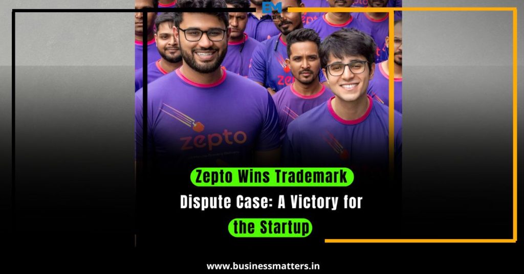 Zepto Wins Trademark Dispute: A Major Legal Victory for the Startup