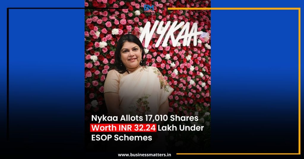 Nykaa Allots 17,010 Equity Shares Under ESOP, Valued at INR 32.24 Lakh