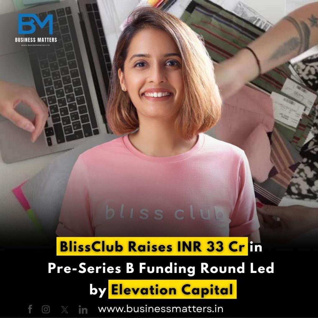 BlissClub Raises INR 33 Cr in Pre-Series B Round Led by Elevation Capital