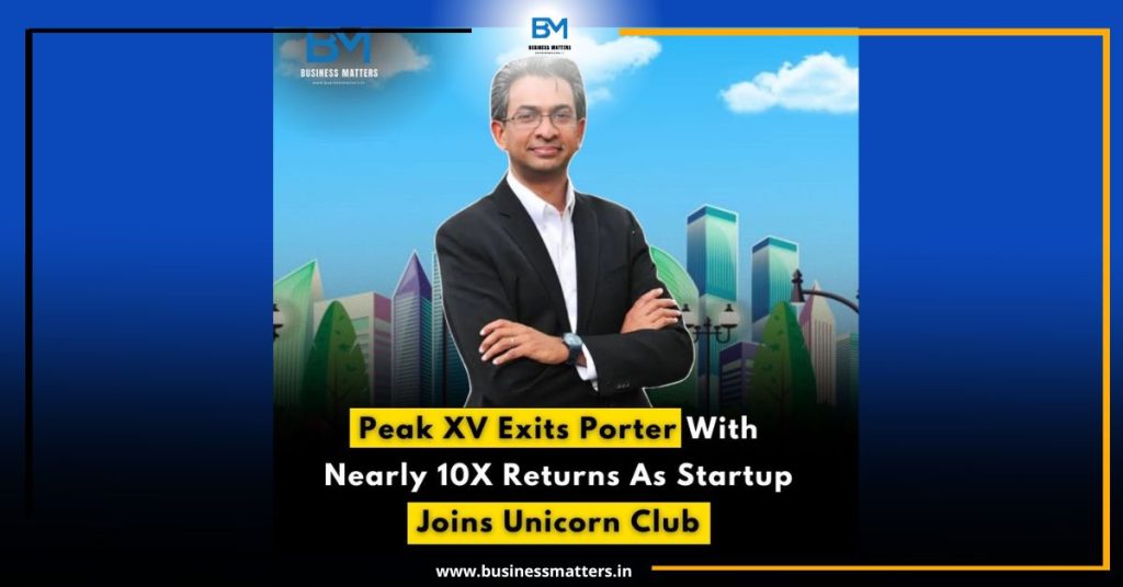 Peak XV Exits Porter With Nearly 10X Returns As Startup Joins Unicorn Club