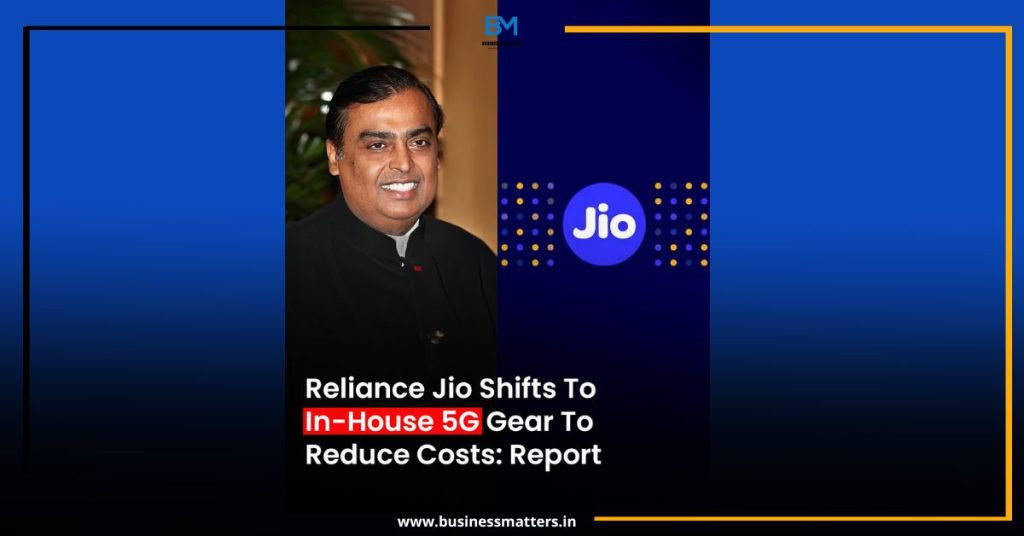 Reliance Jio Begins Deploying Indigenous 5G Network Products to Cut Costs and Reduce Foreign Dependence