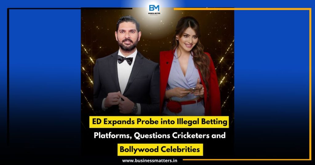 ED Expands Probe into Illegal Betting Platforms, Questions Cricketers and Bollywood Celebrities