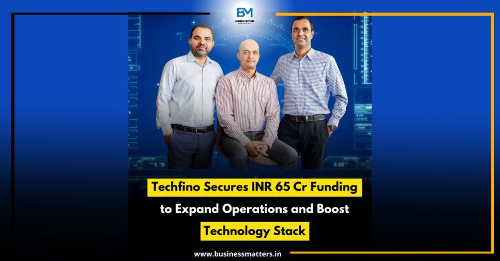 Techfino Secures INR 65 Cr Funding to Expand Operations and Boost Technology Stack