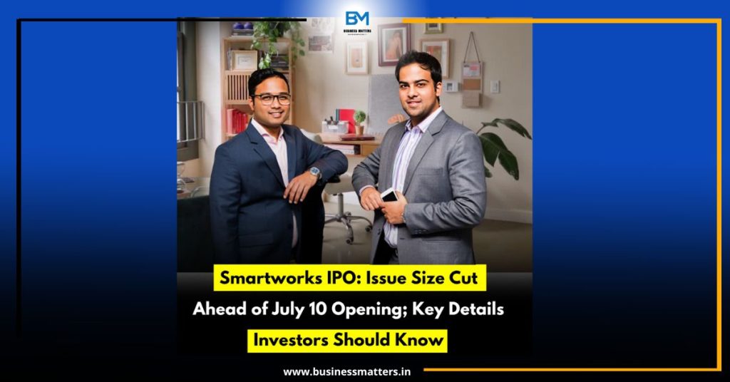 Smartworks IPO: Issue Size Cut Ahead of July 10 Opening; Key Details Investors Should Know