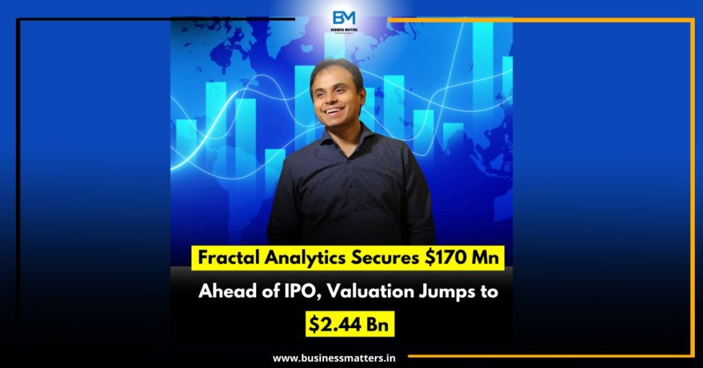 Fractal Analytics Secures $170 Mn Ahead of IPO, Valuation Jumps to $2.44 Bn