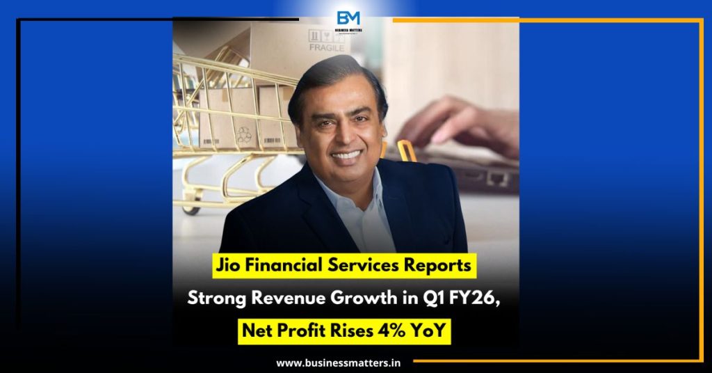 Jio Financial Services Reports Strong Revenue Growth in Q1 FY26, Net Profit Rises 4% YoY