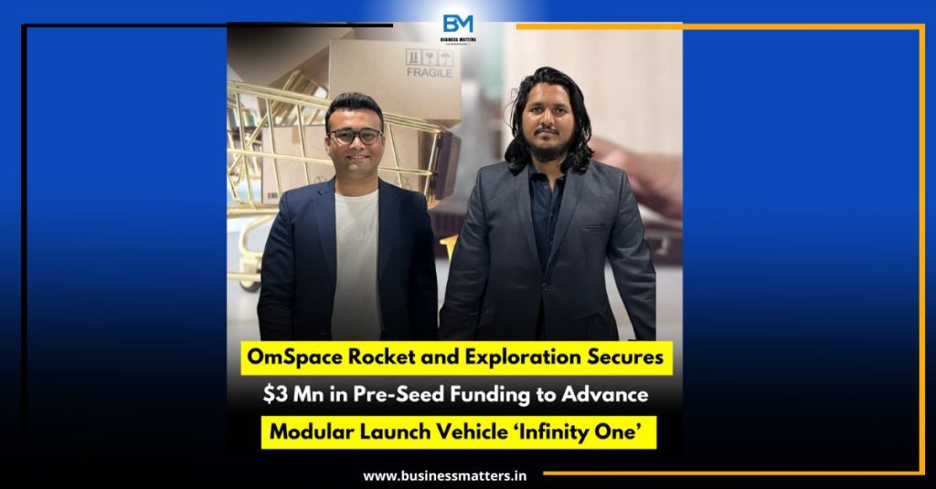 OmSpace Rocket and Exploration Secures $3 Mn in Pre-Seed Funding to Advance Modular Launch Vehicle ‘Infinity One’