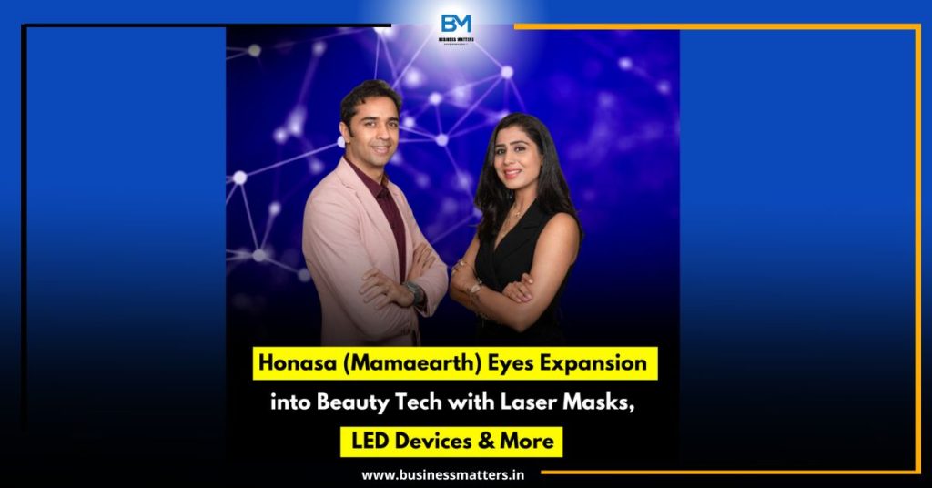 Honasa (Mamaearth) Eyes Expansion into Beauty Tech with Laser Masks, LED Devices & More