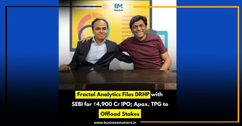 Fractal Analytics Files DRHP with SEBI for ₹4,900 Cr IPO; Apax, TPG to Offload Stakes