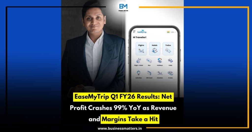 EaseMyTrip Q1 FY26 Results: Net Profit Crashes 99% YoY as Revenue and Margins Take a Hit