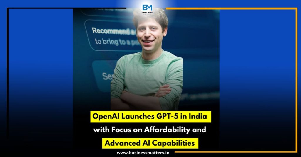 OpenAI Launches GPT-5 in India with Focus on Affordability and Advanced AI Capabilities