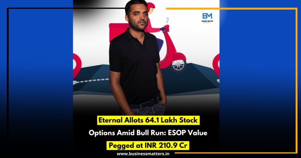Eternal Allots 64.1 Lakh Stock Options Amid Market Bull Run: ESOP Value Estimated at ₹210.9 Crore