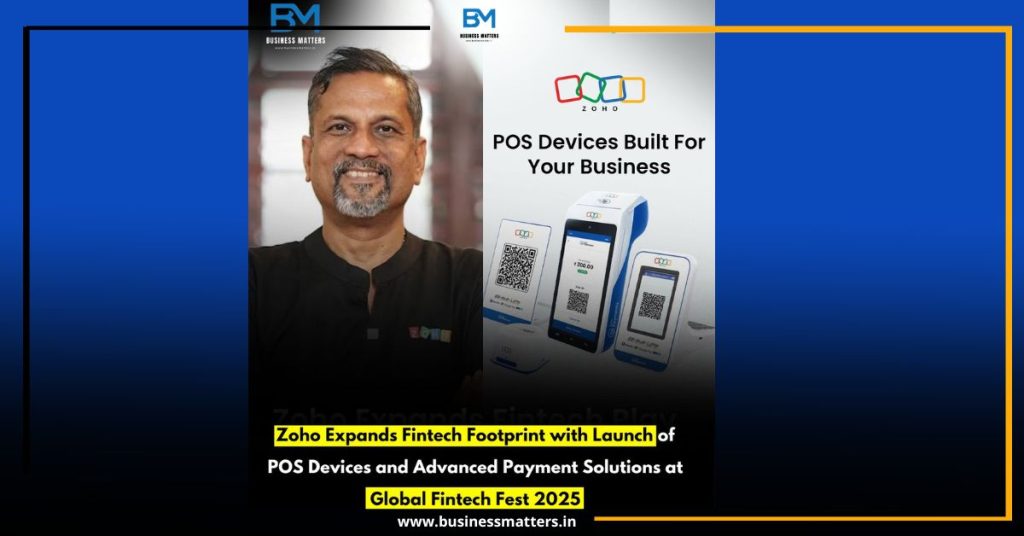 Zoho Expands Fintech Footprint with Launch of POS Devices and Advanced Payment Solutions at Global Fintech Fest 2025