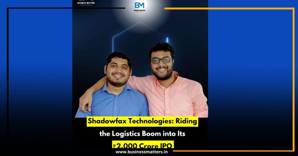 Shadowfax Technologies: Riding the Logistics Boom into Its ₹2,000 Crore IPO