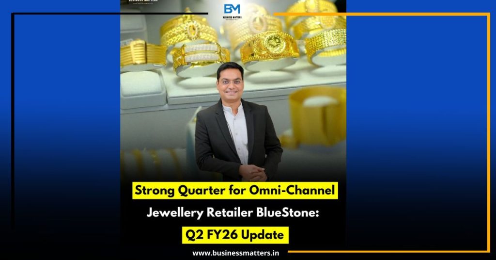 Strong Quarter for Omni-Channel Jewellery Retailer BlueStone: Q2 FY26 Update Strong Quarter for Omni-Channel Jewellery Retailer BlueStone: Q2 FY26 Update