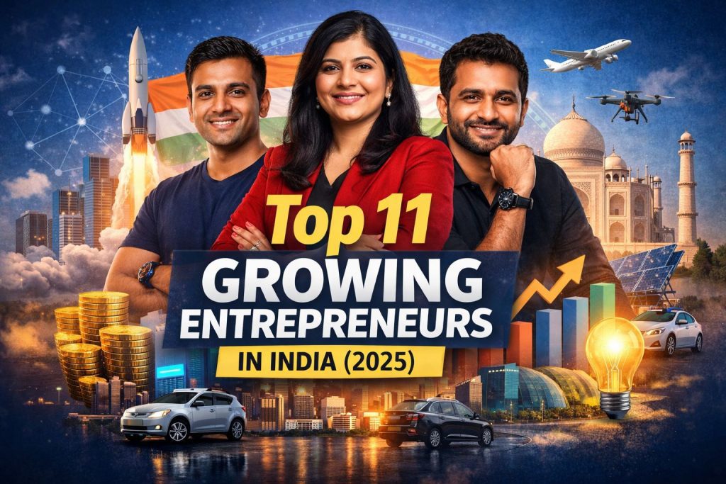 Top 11 Growing Entrepreneurs in India